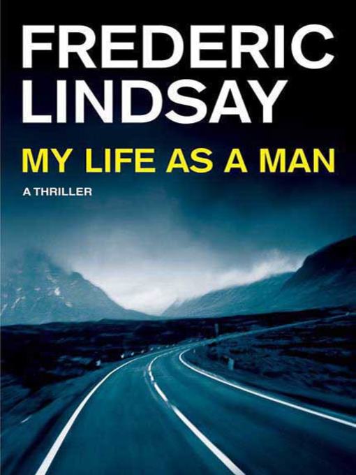 Title details for My Life as a Man by Frederic Lindsay - Wait list